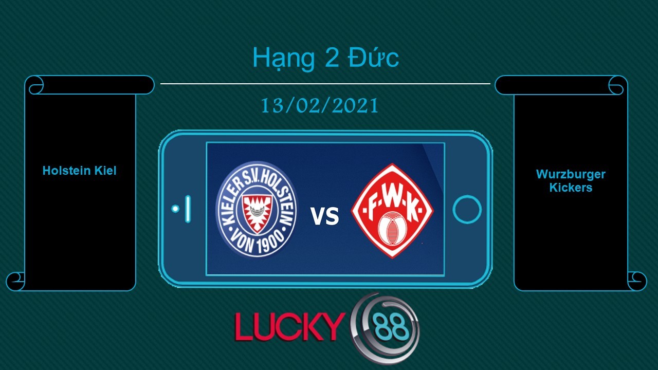 LUCKY88 Holstein Kiel vs Wurzburger Kickers , Tip bóng đá miễn phí ngày 13/02/2021