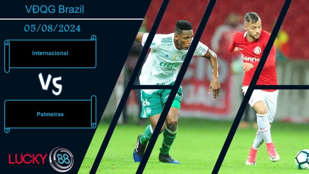 LUCKY88 Internacional vs Palmeiras, Nhận định bóng đá 05/08/2024, Đều chung khao khát
