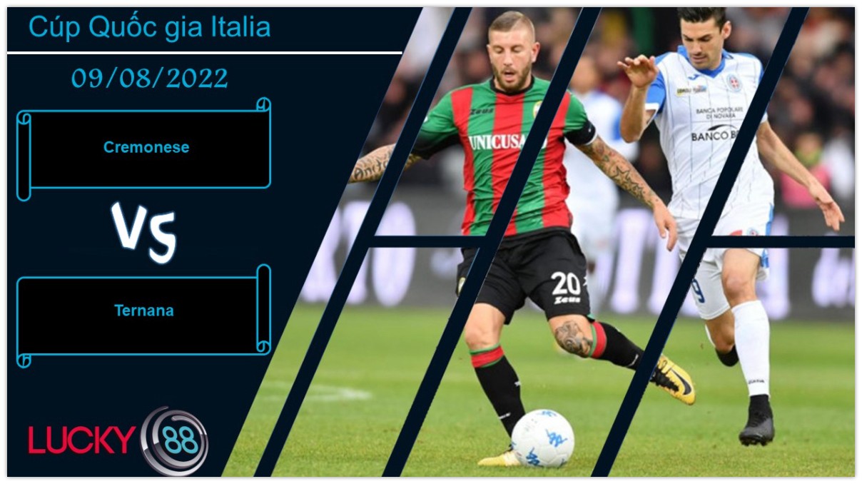 LUCKY88 Cremonese vs Ternana  ,   Nhận định bóng đá 09/08/2022,  Sẵn sàng đón khách