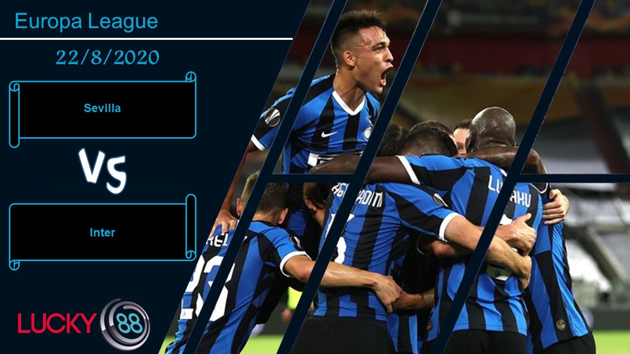 LUCKY88 Sevilla vs Inter, Nhận định bóng đá 22/08/2020,  Trận chiến xứng tầm