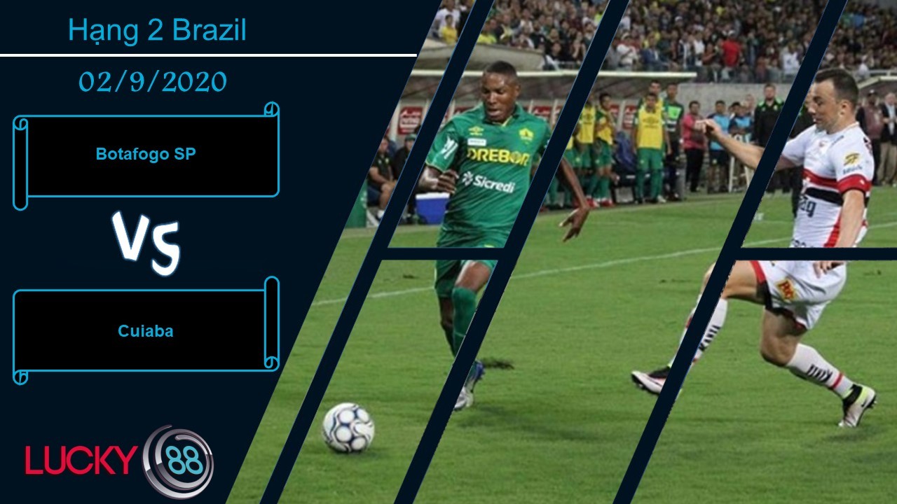 LUCKY88 Botafogo SP vs Cuiabá, Nhận định bóng đá 02/09/2020, Giông tố kéo đến