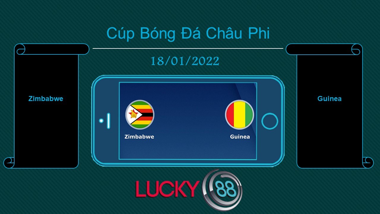 LUCKY88 Zimbabwe vs Guinea , Tip bóng đá miễn phí ngày 18/01/2022