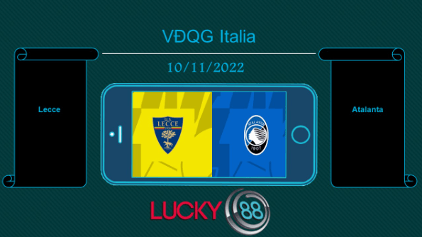 LUCKY88 Lecce vs Atalanta, Tip bóng đá miễn phí ngày 10/11/2022