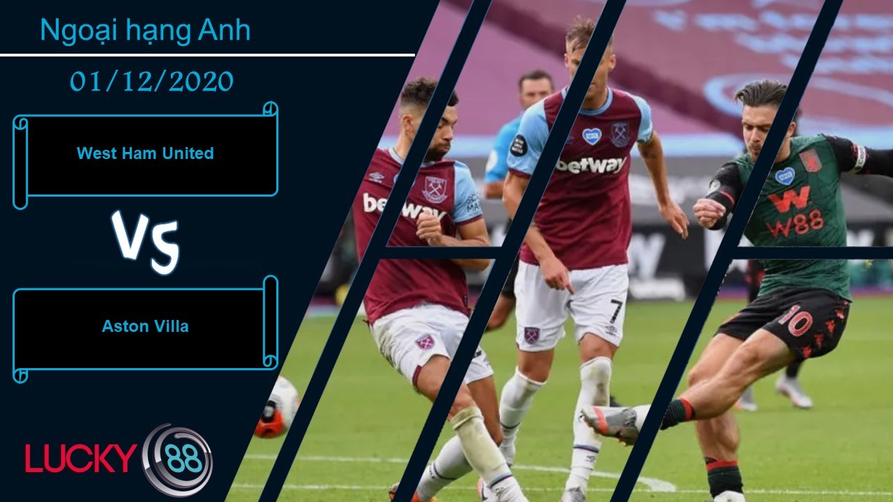 LUCKY88 West Ham United vs Aston Villa ,  Nhận định bóng đá 01/12/2020, Dấu hiệu tích cực