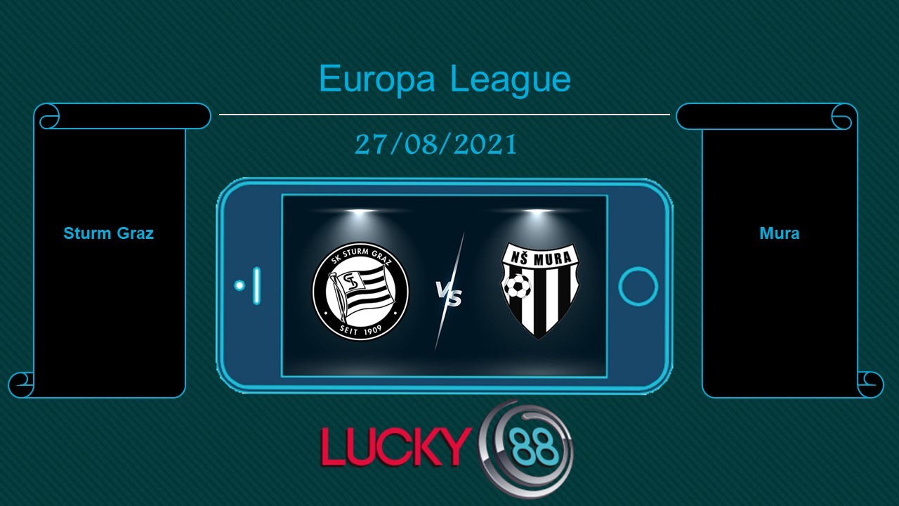 LUCKY88 Sturm Graz vs Mura , Tip bóng đá miễn phí ngày 27/08/2021