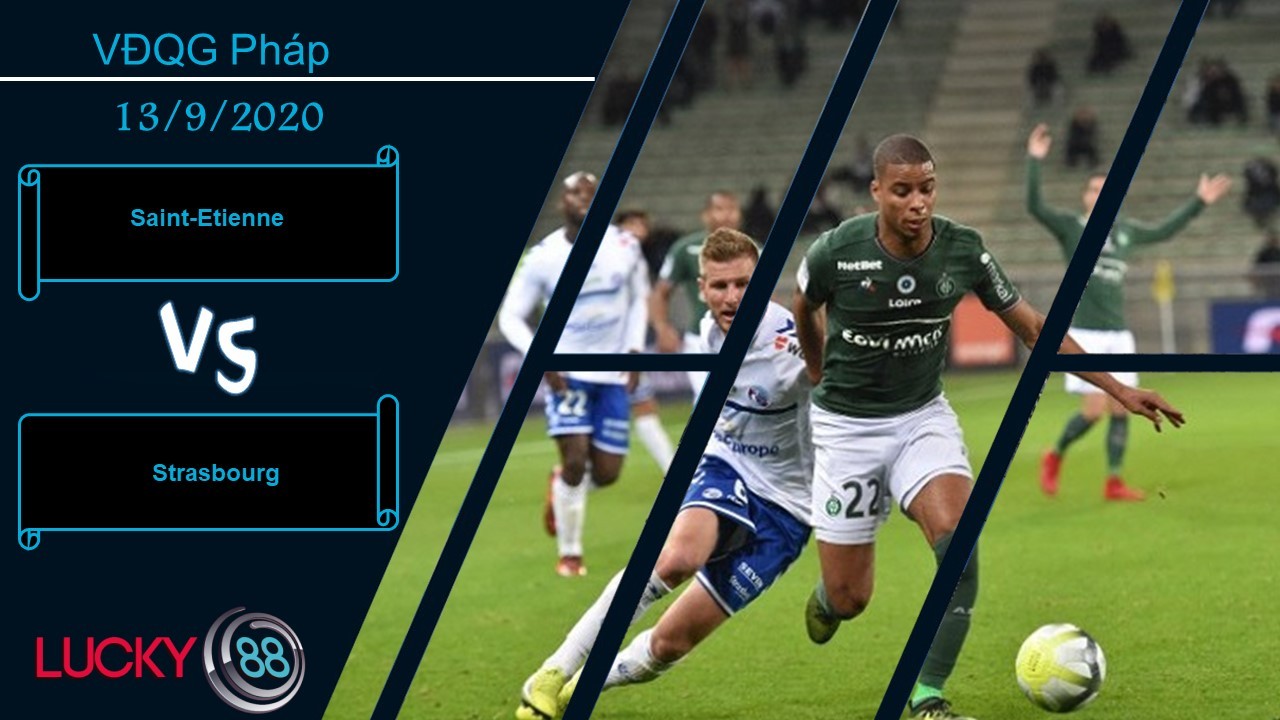 LUCKY88 Saint-Étienne vs Strasbourg ,  Nhận định bóng đá 13/09/2020, Điểm đến cạm bẫy