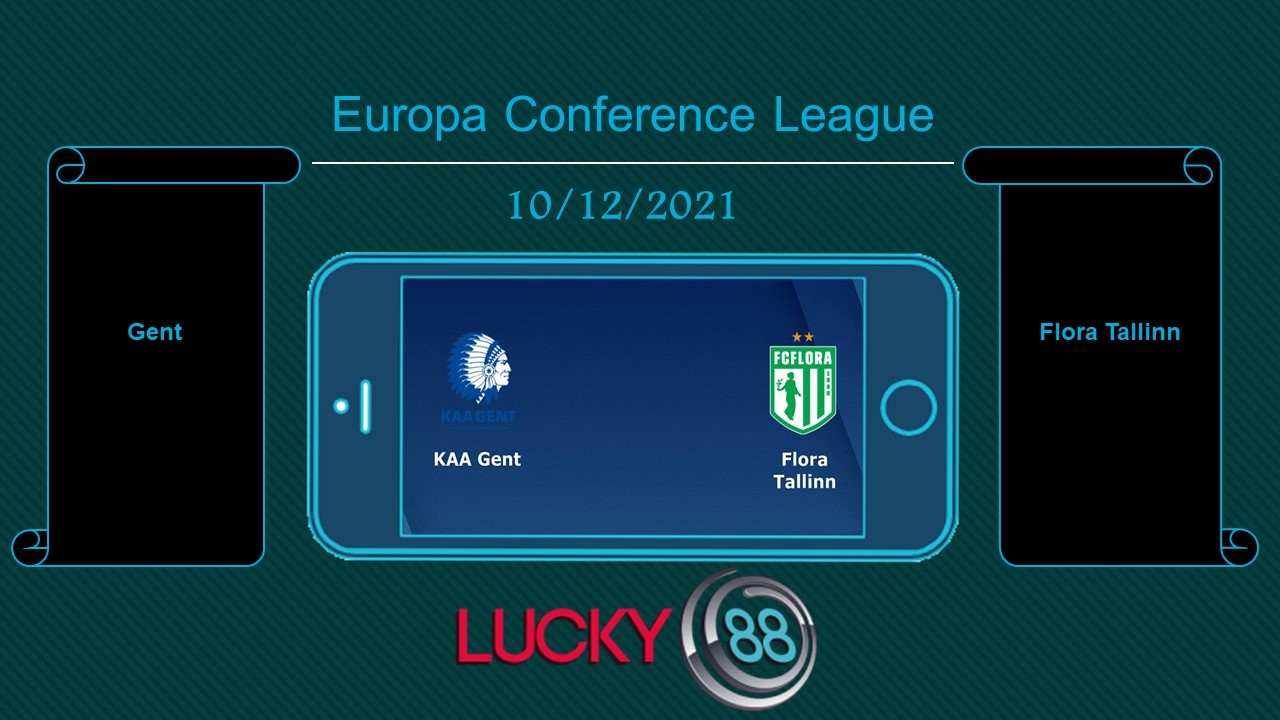 LUCKY88 Gent vs Flora Tallinn  , Tip bóng đá miễn phí ngày 10/12/2021