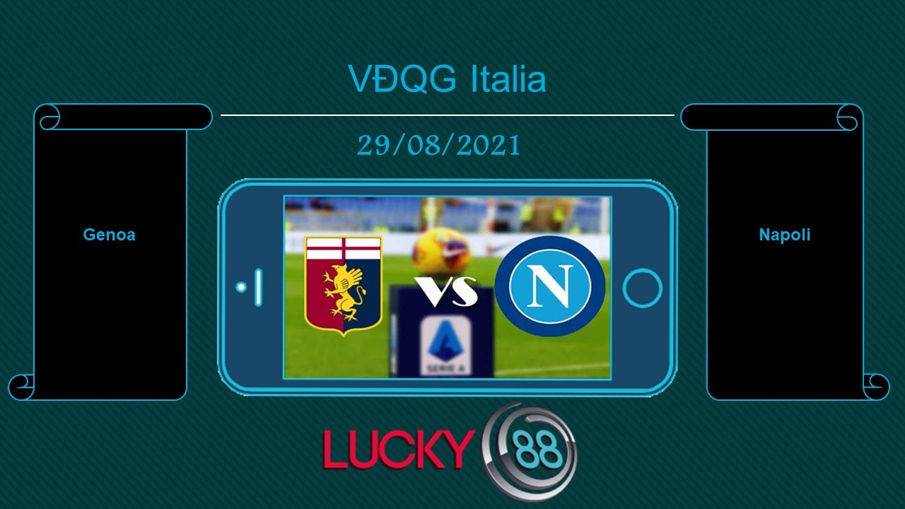 LUCKY88 Genoa vs Napoli , Tip bóng đá miễn phí ngày 29/08/2021