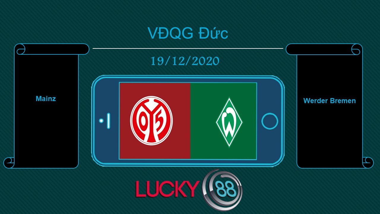 LUCKY88 Mainz vs Werder Bremen , Tip bóng đá miễn phí ngày 19/12/2020
