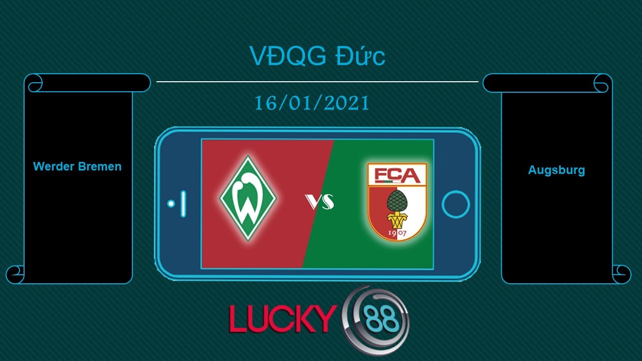 LUCKY88 Werder Bremen vs Augsburg  , Tip bóng đá miễn phí ngày 16/01/2021