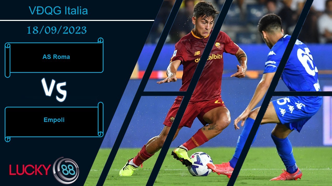 LUCKY88 AS Roma vs Empoli,  Nhận định bóng đá 18/09/2023, Tận dụng cơ hội