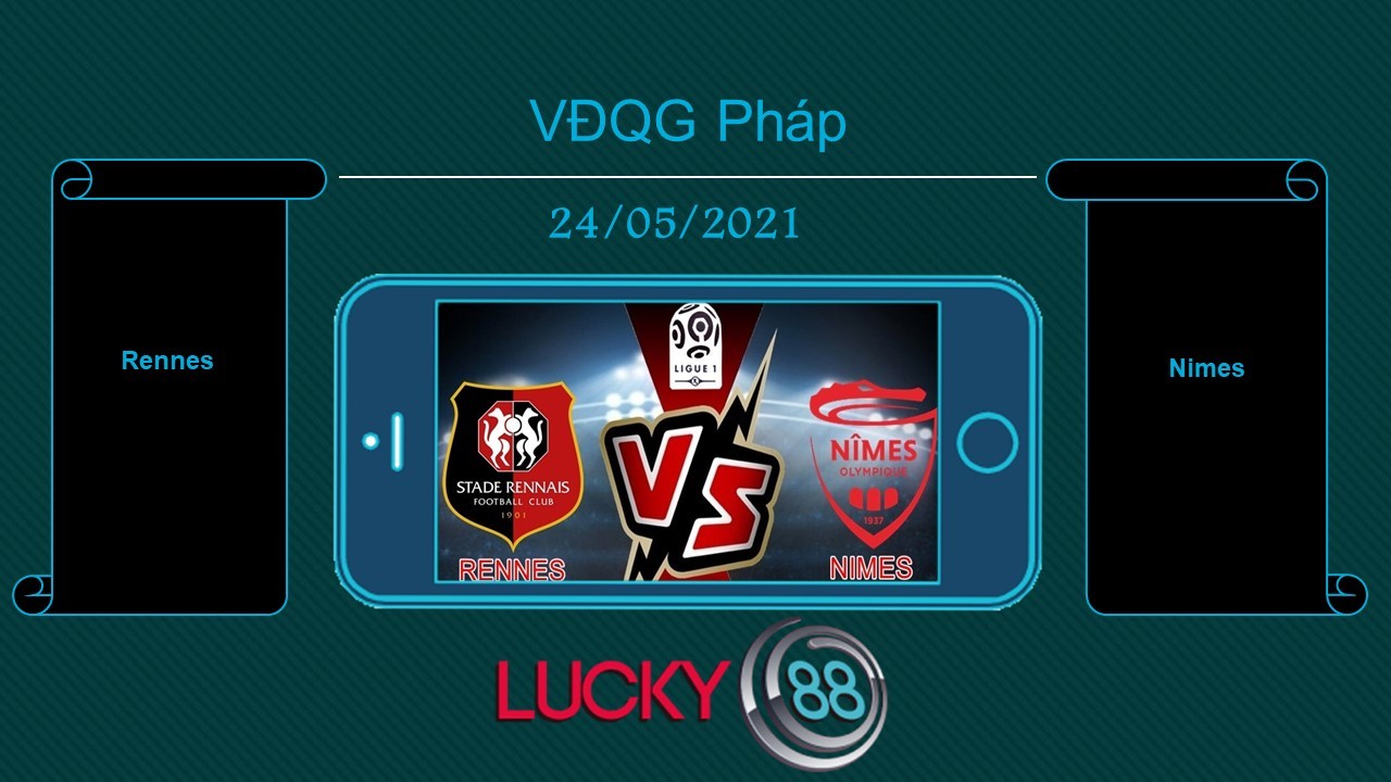 LUCKY88 Rennes vs Nimes  , Tip bóng đá miễn phí ngày 24/05/2021