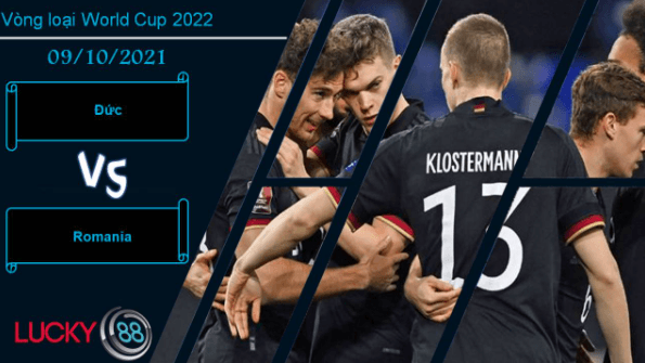 LUCKY88 Đức vs Romania, Nhận định bóng đá 09/10/2021, Xe tăng vượt ải