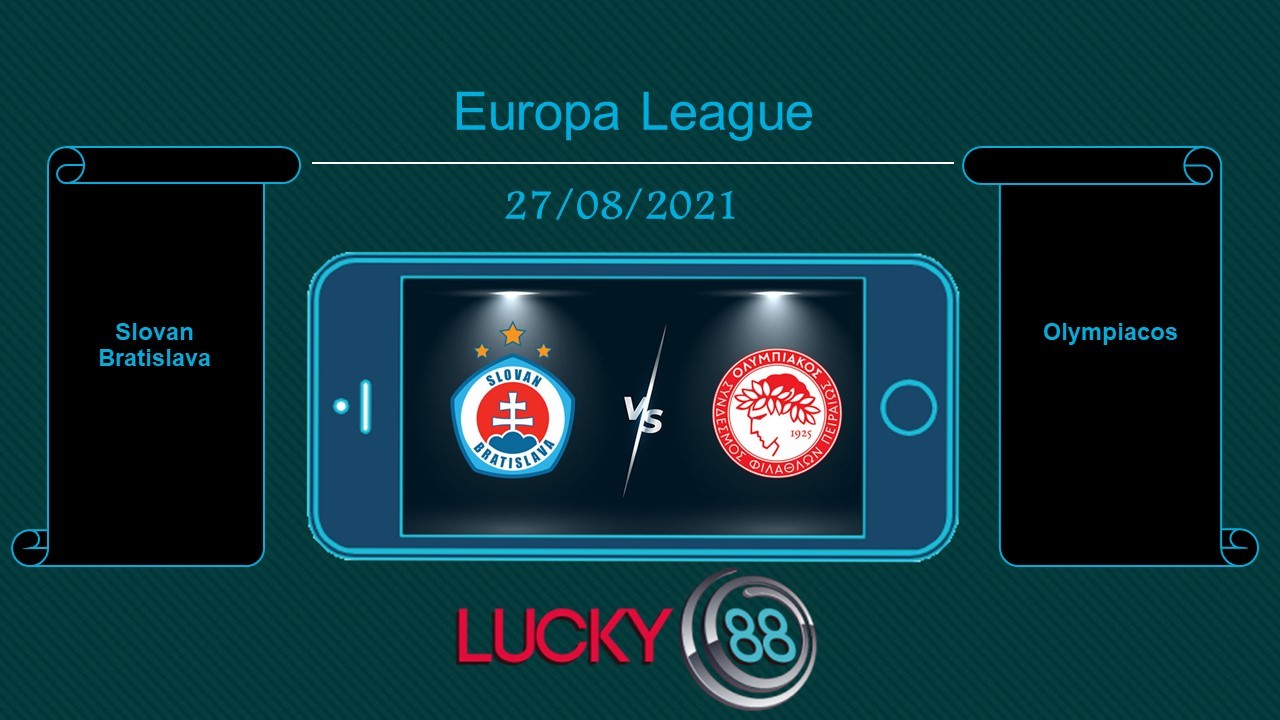 LUCKY88 Slovan Bratislava vs Olympiacos , Tip bóng đá miễn phí ngày 27/08/2021