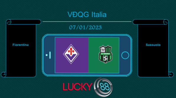 LUCKY88 Fiorentina vs Sassuolo, Tip bóng đá miễn phí ngày 07/01/2023