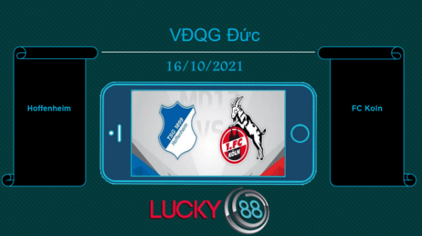 LUCKY88 Hoffenheim vs FC Koln  , Tip bóng đá miễn phí ngày 16/10/2021