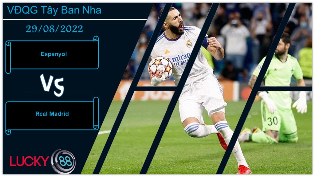 LUCKY88 Espanyol vs Real Madrid ,   Nhận định bóng đá 29/08/2022,  Chấp nhận thất bại