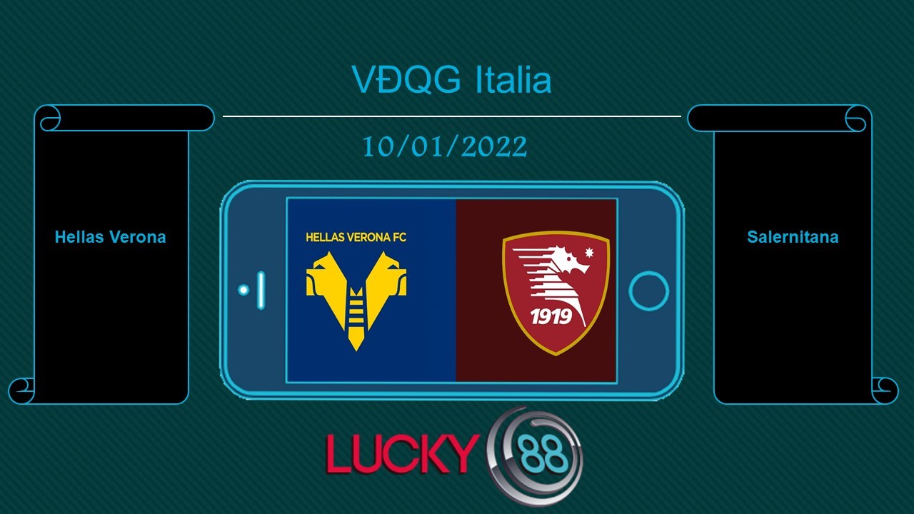 LUCKY88 Hellas Verona vs Salernitana  , Tip bóng đá miễn phí ngày 10/01/2022