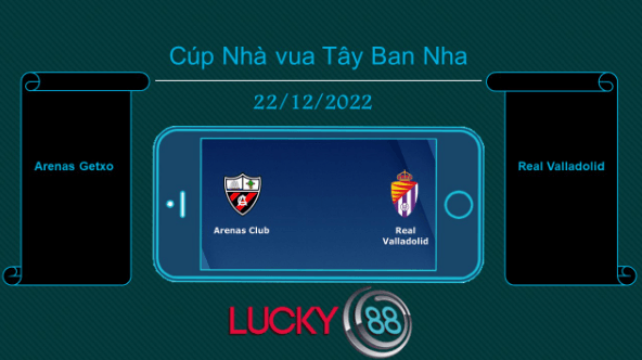 LUCKY88 Arenas Getxo vs Real Valladolid, Tip bóng đá miễn phí ngày 22/12/2022