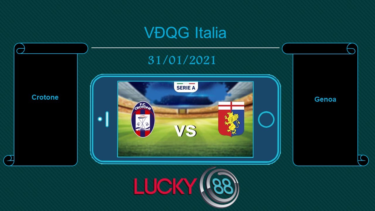 LUCKY88 Crotone vs Genoa , Tip bóng đá miễn phí ngày 31/01/2021