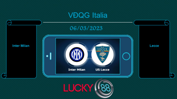 LUCKY88 Inter Milan vs Lecce, Tip bóng đá miễn phí ngày 06/03/2023