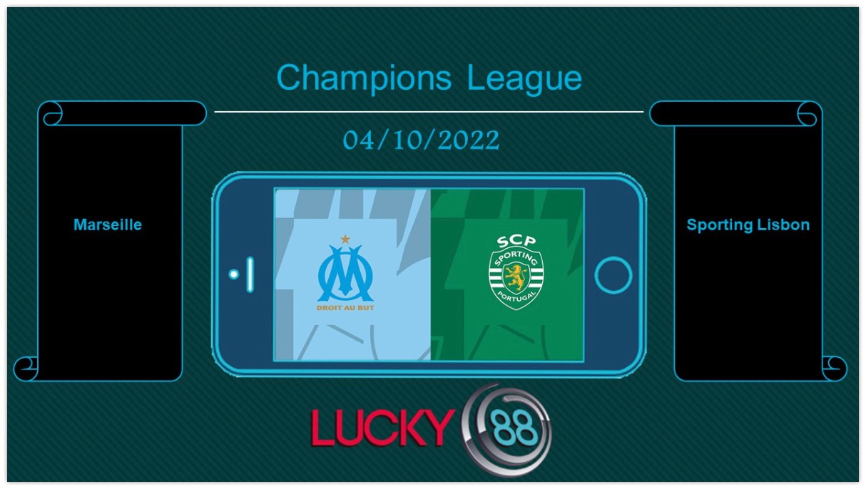 LUCKY88 Marseille vs Sporting Lisbon , Tip bóng đá miễn phí ngày 04/10/2022