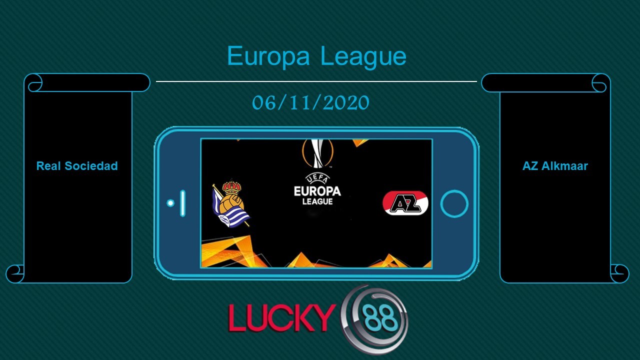 LUCKY88 Real Sociedad vs AZ Alkmaar, Tip bóng đá miễn phí ngày 06/11/2020
