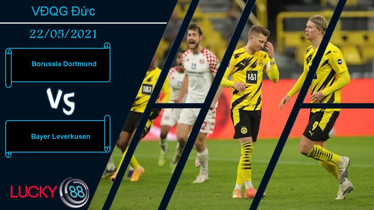 LUCKY88 Borussia Dortmund vs Bayer Leverkusen, Nhận định bóng đá 22/05/2021, Cách biệt sít sao