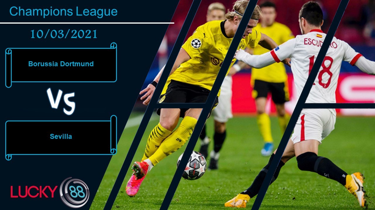 LUCKY88 Borussia Dortmund vs Sevilla  ,  Nhận định bóng đá 10/03/2021, Hoàn thành mục tiêu