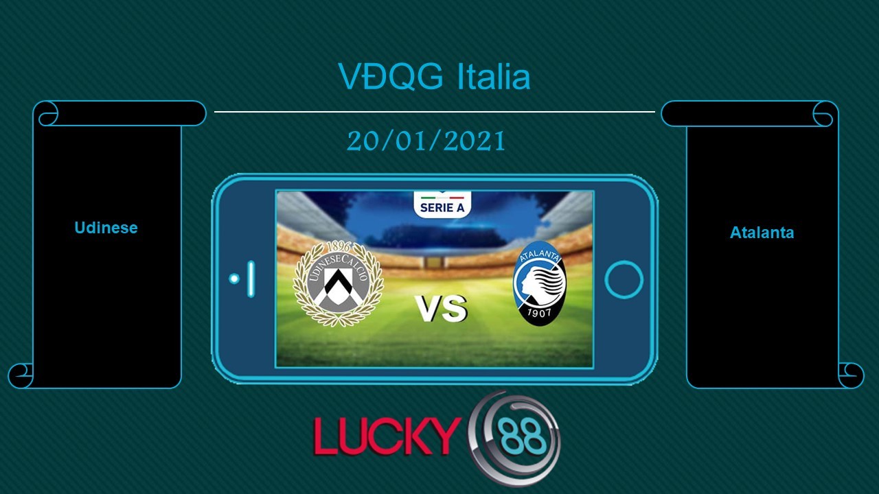 LUCKY88 Udinese vs Atalanta , Tip bóng đá miễn phí ngày 20/01/2021