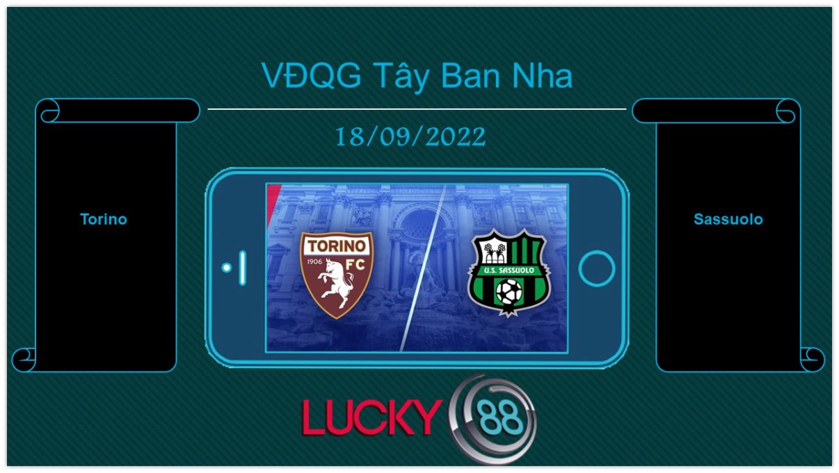 LUCKY88 Torino vs Sassuolo, Tip bóng đá miễn phí ngày 18/09/2022