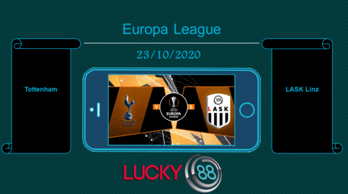 LUCKY88 Tottenham vs LASK Linz  , Tip bóng đá miễn phí ngày 23/10/2020