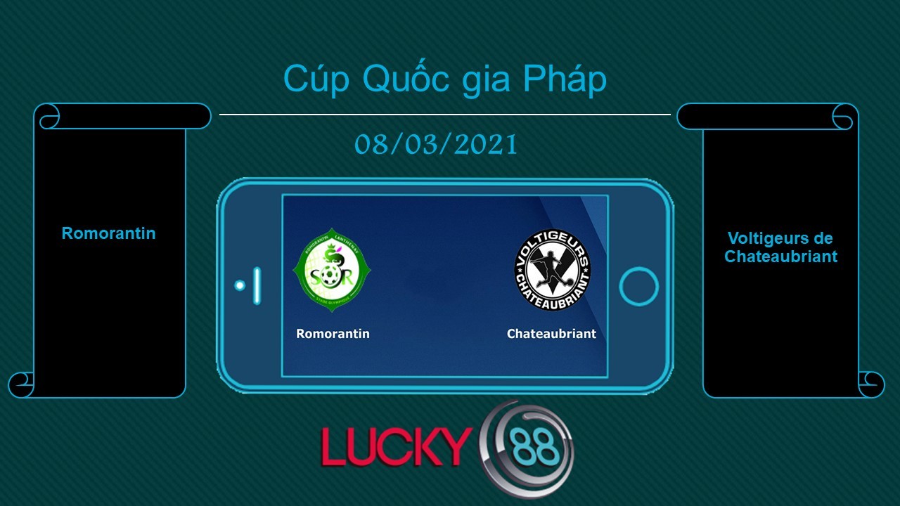 LUCKY88 Romorantin vs Voltigeurs de Chateaubriant , Tip bóng đá miễn phí ngày 08/03/2021