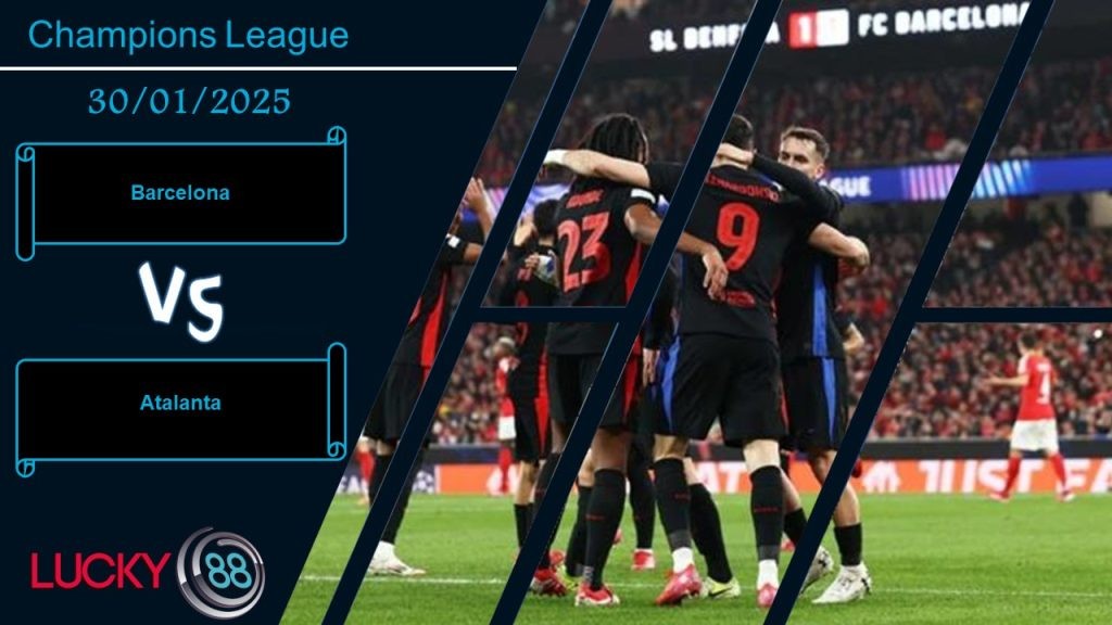 LUCKY88 Barcelona vs Atalanta, Nhận định bóng đá 30/01/2025, Tạo ra cú bật