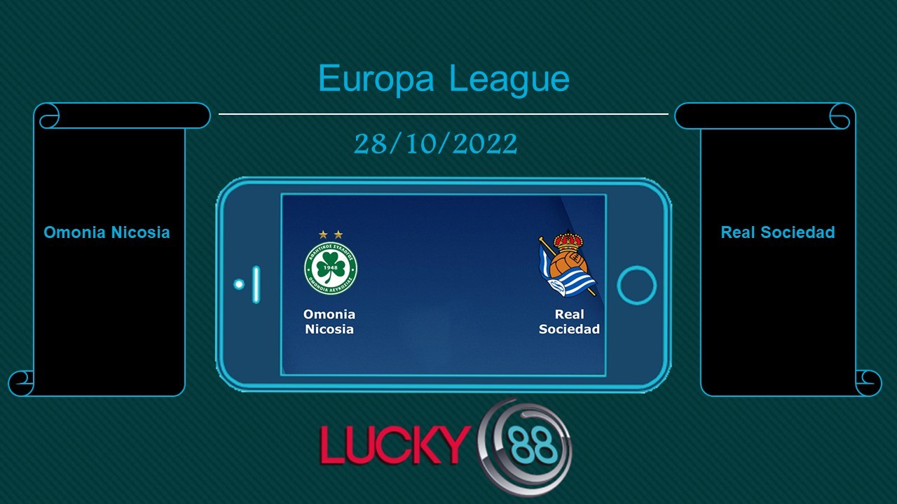 LUCKY88 Omonia Nicosia vs Real Sociedad, Tip bóng đá miễn phí ngày 28/10/2022