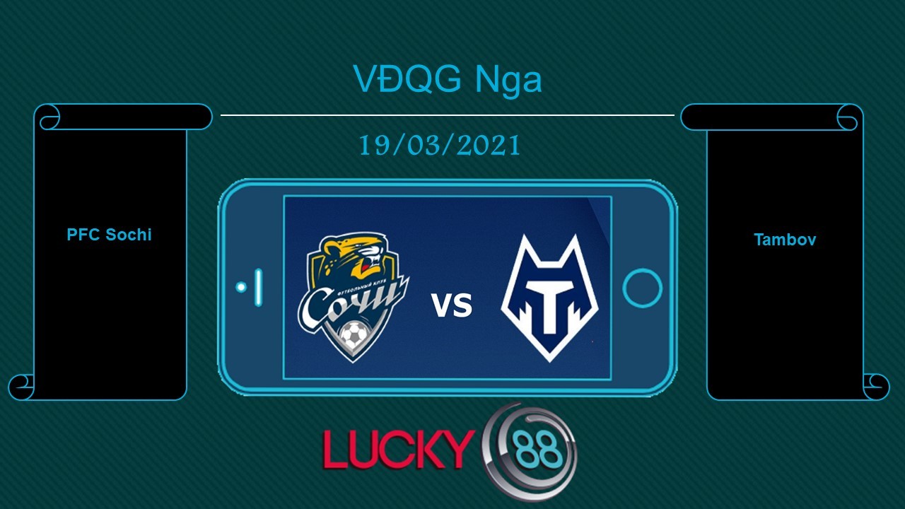 LUCKY88 PFC Sochi vs Tambov , Tip bóng đá miễn phí ngày 19/03/2021