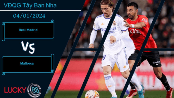 LUCKY88 Real Madrid vs Mallorca,  Nhận định bóng đá 04/01/2024, Chứng minh khác biệt
