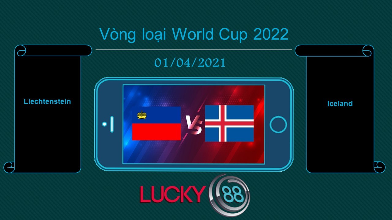 LUCKY88 Liechtenstein vs Iceland , Tip bóng đá miễn phí ngày 01/04/2021