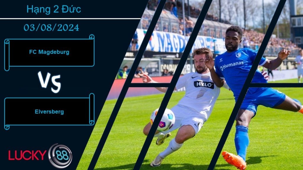 LUCKY88 FC Magdeburg vs Elversberg, Nhận định bóng đá 03/08/2024, Tận dụng lợi thế