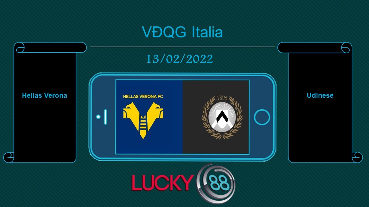 LUCKY88 Hellas Verona vs Udinese , Tip bóng đá miễn phí ngày 13/02/2022