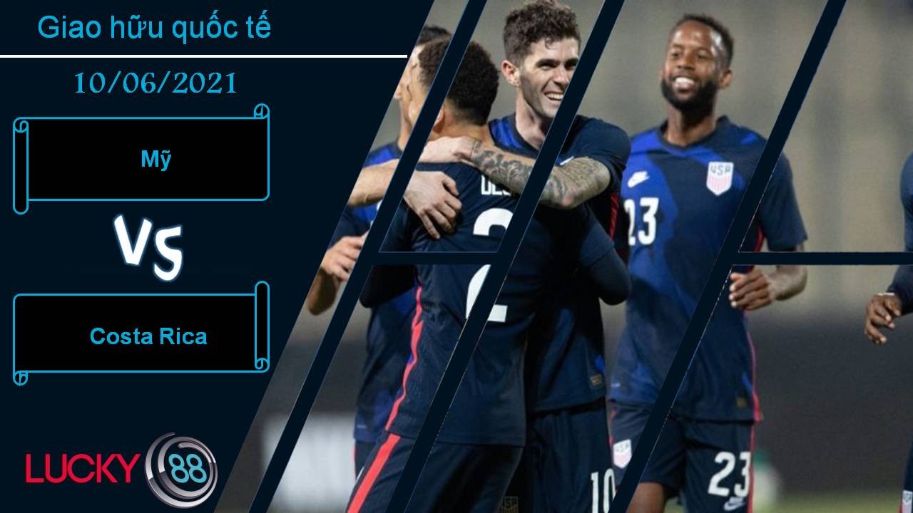 LUCKY88 Mỹ vs Costa Rica, Nhận định bóng đá 10/06/2021, Chiến thắng mừng công