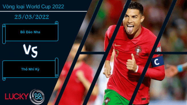 LUCKY88 Bồ Đào Nha vs Thổ Nhĩ Kỳ  ,  Nhận định bóng đá 25/03/2022,  Sức mạnh tấn công