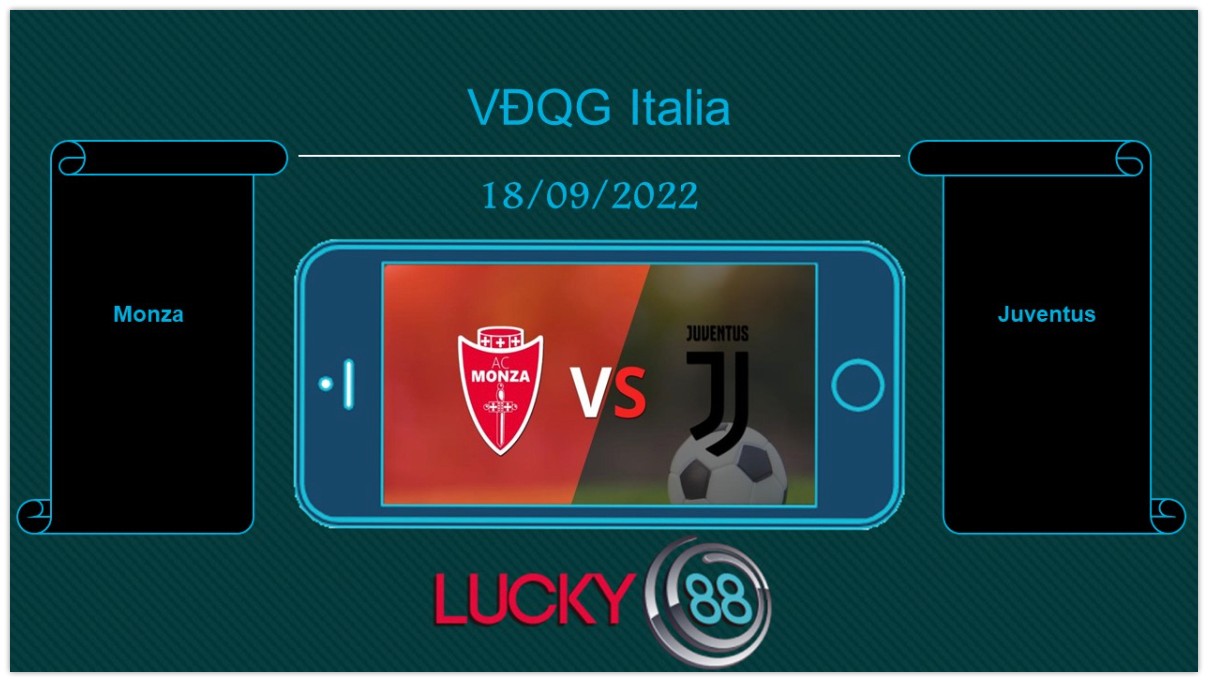 LUCKY88 Monza vs Juventus, Tip bóng đá miễn phí ngày 18/09/2022