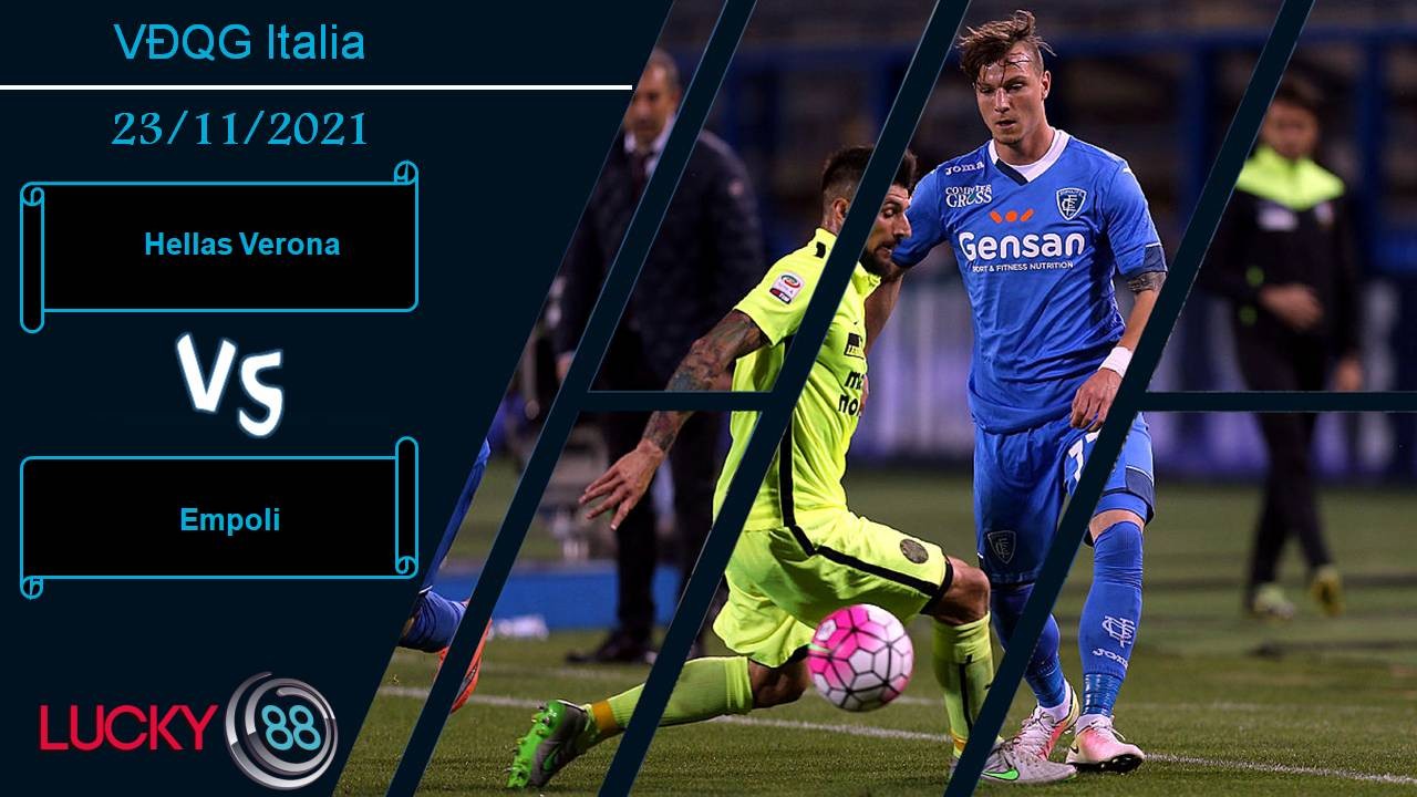 LUCKY88 Hellas Verona vs Empoli, Nhận định bóng đá 23/11/2021, Trận cầu cân sức