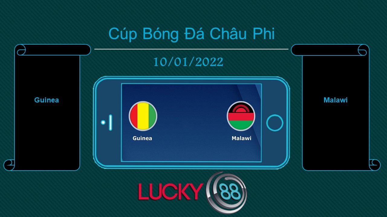 LUCKY88 Guinea vs Malawi , Tip bóng đá miễn phí ngày 10/01/2022