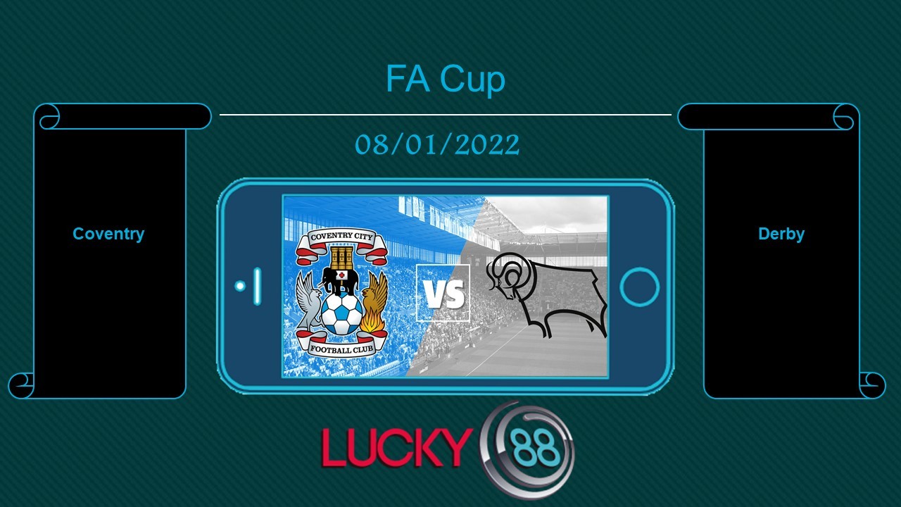 LUCKY88 Coventry vs Derby  , Tip bóng đá miễn phí ngày 08/01/2022
