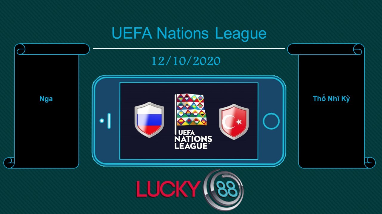 LUCKY88 Nga vs Thổ Nhĩ Kỳ , Tip bóng đá miễn phí ngày 12/10/2020