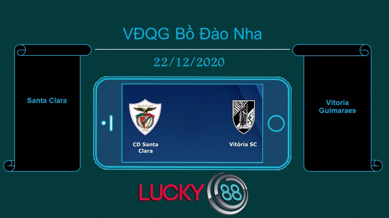 LUCKY88 Santa Clara vs Vitoria Guimaraes , Tip bóng đá miễn phí ngày 22/12/2020