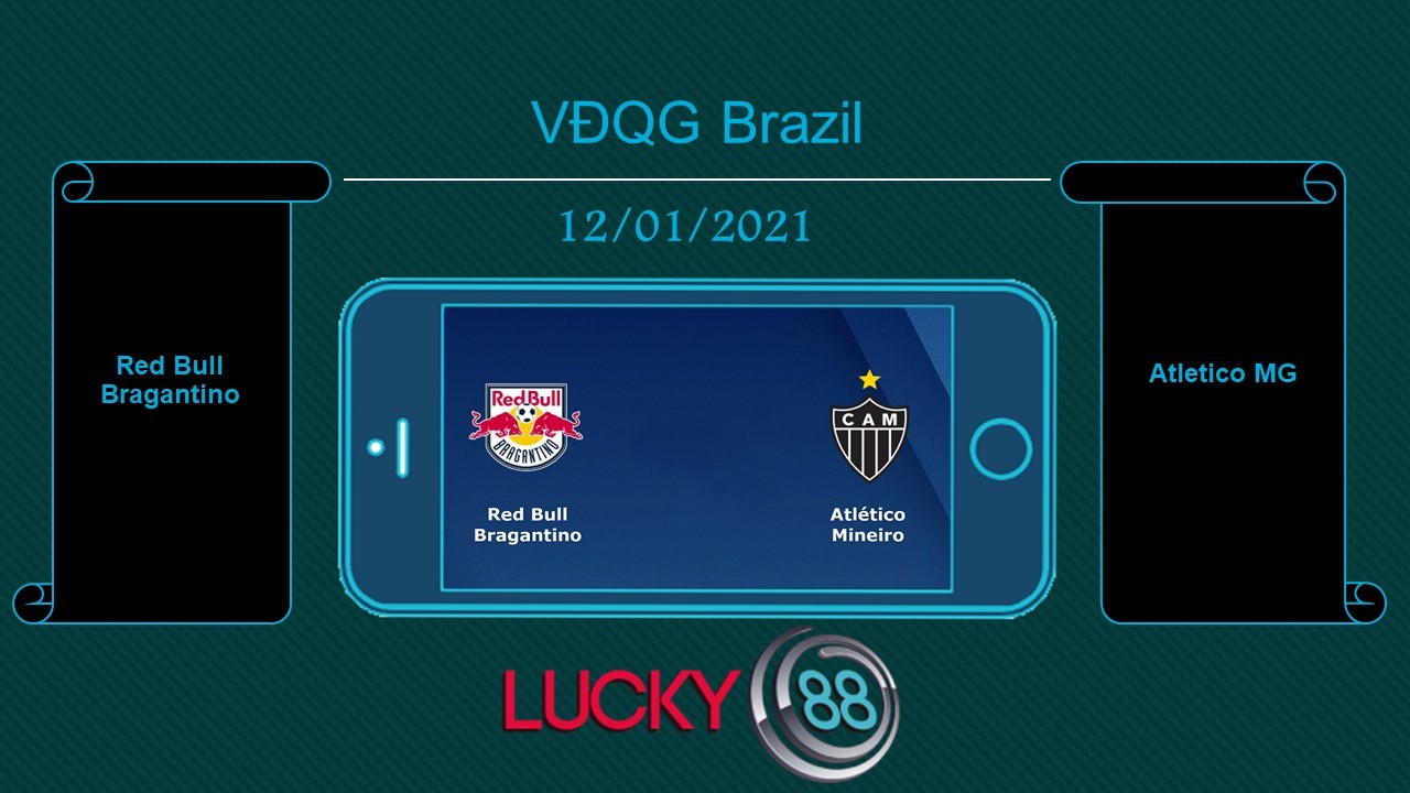 LUCKY88 Red Bull Bragantino vs Atletico MG , Tip bóng đá miễn phí ngày 12/01/2021