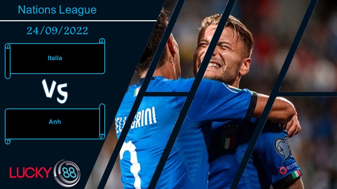 LUCKY88 Italia vs Anh ,   Nhận định bóng đá 24/09/2022, Kỳ phùng địch thủ